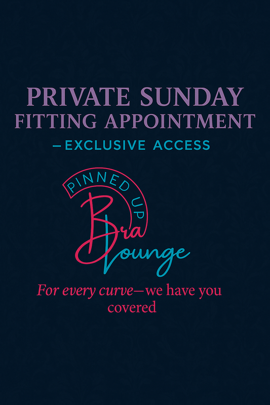 Private Sunday Fitting Appointment | Pinned Up Bra Lounge